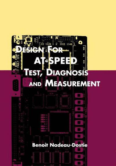 Cover for Benoit Nadeau-dostie · Design for AT-Speed Test, Diagnosis and Measurement - Frontiers in Electronic Testing (Hardcover Book) [2000 edition] (1999)