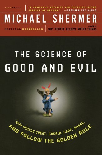 Cover for Michael Shermer · Science of Good and Evil: Why People Cheat, Gossip, Care, Sh are, And Follow The Golden Rule (Paperback Book) (2005)
