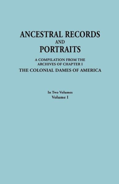 Cover for Colonial Dames of America · Ancestral Records and Portraits. in Two Volumes. Volume I (Paperback Book) (2013)