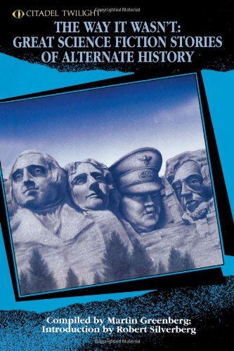 The Way It Wasn't: Great Science Fiction Stories of Alternate History (Citadel Twilight) - Robert Silverberg - Kirjat - Kensington Publishing Corp. - 9780806517698 - perjantai 19. huhtikuuta 1996