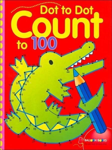Dot to Dot Count to 100 - Sterling Publishing Company - Bøger - Sterling - 9780806984698 - 1. marts 2002