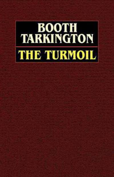 Cover for Booth Tarkington · The Turmoil (Taschenbuch) (2025)