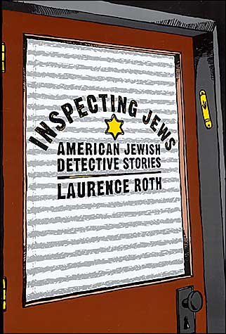 Cover for USA), Laurence Roth (Assistant Professor of English and Jewish Studies, Susquehanna University, · Inspecting Jews: American Jewish Detective Stories (Taschenbuch) (2003)