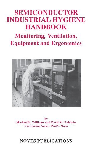 Cover for Baldwin, David G. (Apple Computer, Inc.) · Semiconductor Industrial Hygiene Handbook: Monitoring, Ventiliation, Equipment and Ergonomics (Hardcover Book) (1995)