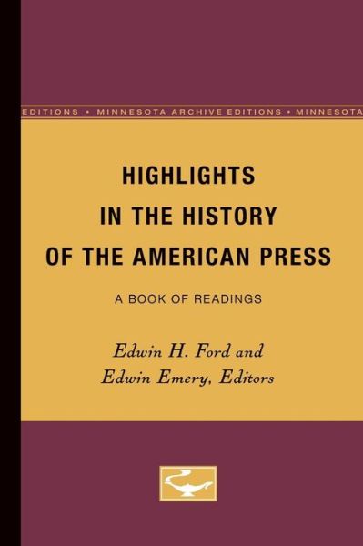 Highlights in the History of the American Press: A Book of Readings - - Books - University of Minnesota Press - 9780816657698 - 1954