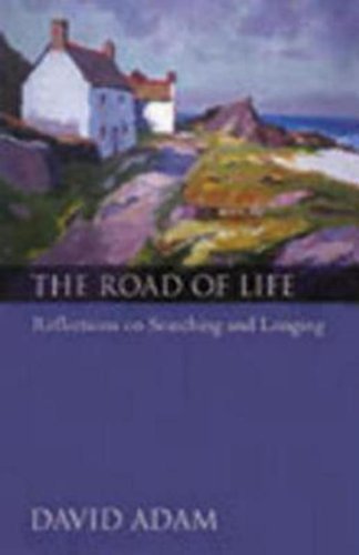 Cover for David Adam · The Road of Life: Reflections on Searching and Longing (Paperback Book) (2004)