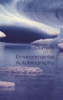Cover for Marilyn N. Doerr · Currere and the Environmental Autobiography: A Phenomenological Approach to the Teaching of Ecology - Complicated Conversation: A Book Series of Curriculum Studies (Paperback Book) (2004)