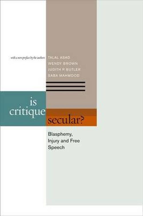 Cover for Talal Asad · Is Critique Secular?: Blasphemy, Injury, and Free Speech (Pocketbok) [2 Rev edition] (2013)