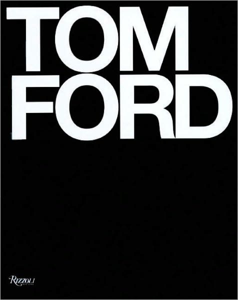 Tom Ford - Tom Ford - Books - Rizzoli International Publications - 9780847826698 - November 4, 2008