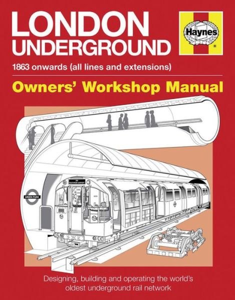 London Underground Owners' Workshop Manual: Designing, building and operating the world's oldest underground rail network - Paul Moss - Bøker - Haynes Publishing Group - 9780857333698 - 5. august 2014