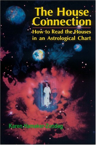 Cover for Karen Hamaker-zondag · The House Connection: How to Read the Houses in an Astrological Chart (Taschenbuch) [First edition] (1990)