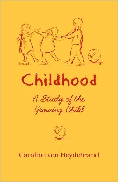 Cover for Caroline Von Heydebrand · Childhood: A Study of the Growing Child (Taschenbuch) [New edition] (1995)