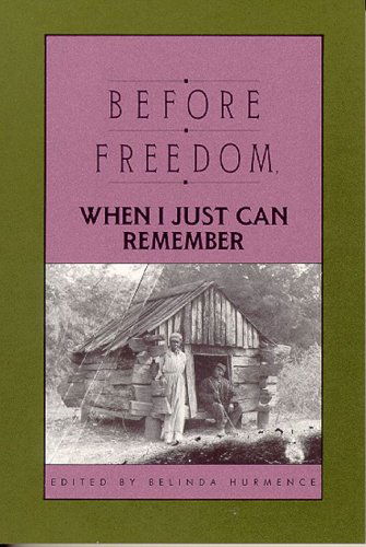 Cover for Belinda Hurmence · Before Freedom, When I Just Can Remember: Personal Accounts of Slavery in South Carolina (Pocketbok) (1989)