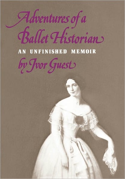 Cover for Ivor Guest · Adventures of a Ballet Historian (Inbunden Bok) [1st edition] (2011)