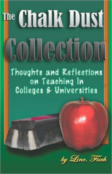 Cover for Linc. Fisch · The Chalk Dust Collection: Thoughts and Reflections on Teaching in Colleges &amp; Universities (New Forums Faculty Development Series) (Paperback Book) (1996)