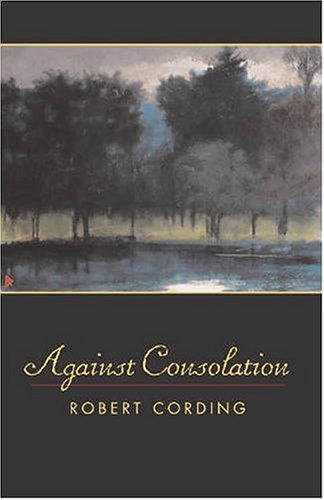 Cover for Robert Cording · Against Consolation (Paperback Book) (2001)