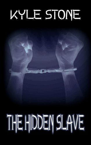 Cover for Kyle Stone · The Hidden Slave (Paperback Book) (2009)