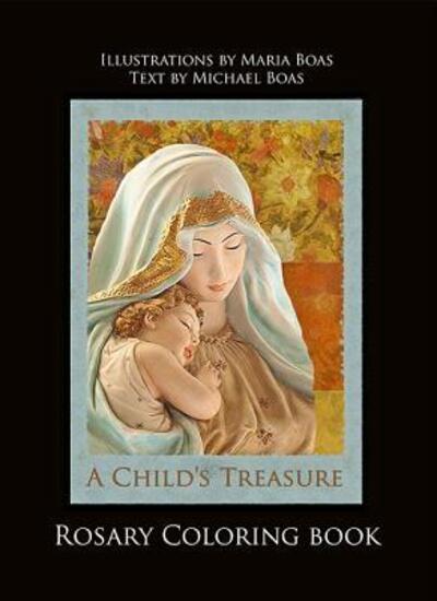 Cover for Michael Boas · A Child's Treasure Rosary Coloring Book (Paperback Book) (2016)