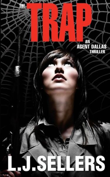 Cover for L.j. Selllers · The Trap: an Agent Dallas Thriller (The Agent Dallas Thrillers) (Volume 3) (Paperback Book) (2014)