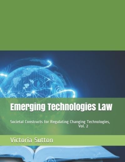 Cover for Victoria Sutton · Emerging Technologies Law (Paperback Book) (2021)