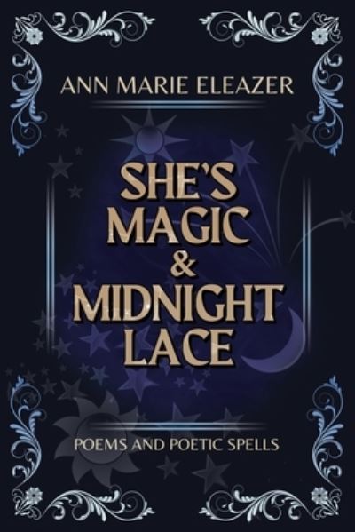 Cover for Ann Marie Eleazer · She's Magic &amp; Midnight Lace: Poems and Poetic Spells (Paperback Bog) (2021)