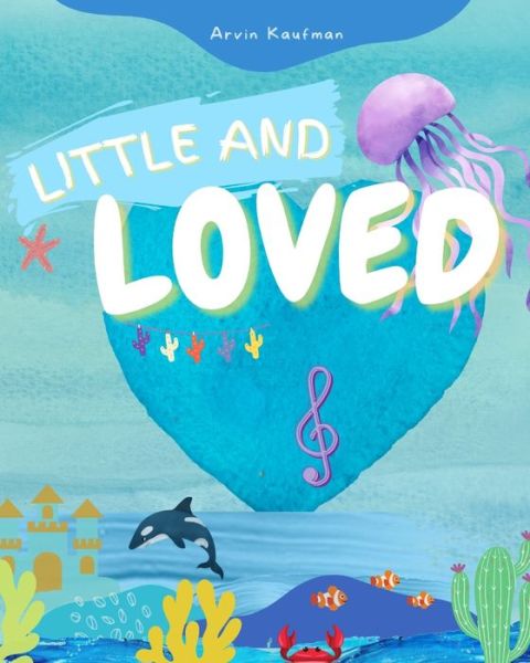 Cover for Arvin Kaufman · Little And Loved (Paperback Book) (2021)