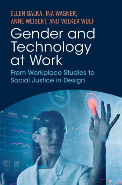 Cover for Balka, Ellen (Simon Fraser University, British Columbia) · Gender and Technology at Work: From Workplace Studies to Social Justice in Design (Paperback Book) (2024)