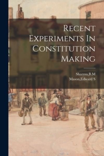 Cover for B M Sharma · Recent Experiments In Constitution Making (Paperback Bog) (2021)