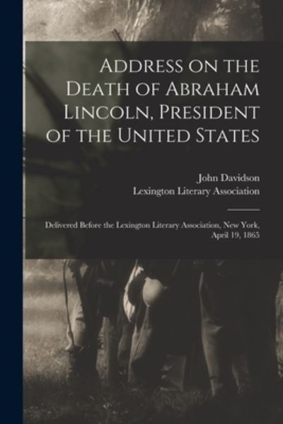 Address on the Death of Abraham Lincoln, President of the United States - John Davidson - Boeken - Legare Street Press - 9781014052698 - 9 september 2021