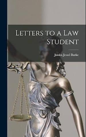 Cover for Junius Jessel Burke · Letters to a Law Student (Bok) (2022)