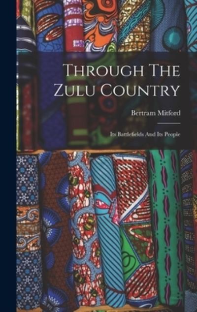 Cover for Bertram Mitford · Through the Zulu Country (Book) (2022)