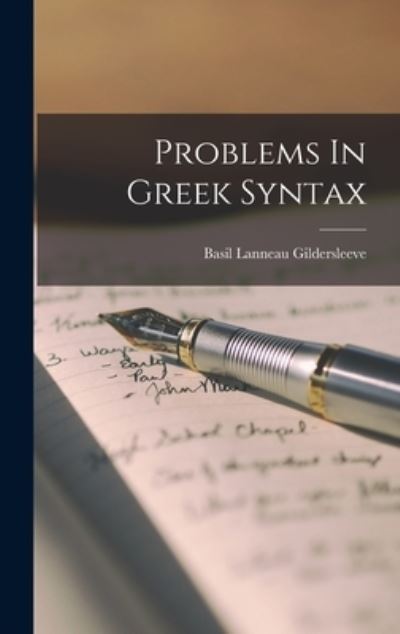 Cover for Basil Lanneau Gildersleeve · Problems in Greek Syntax (Book) (2022)