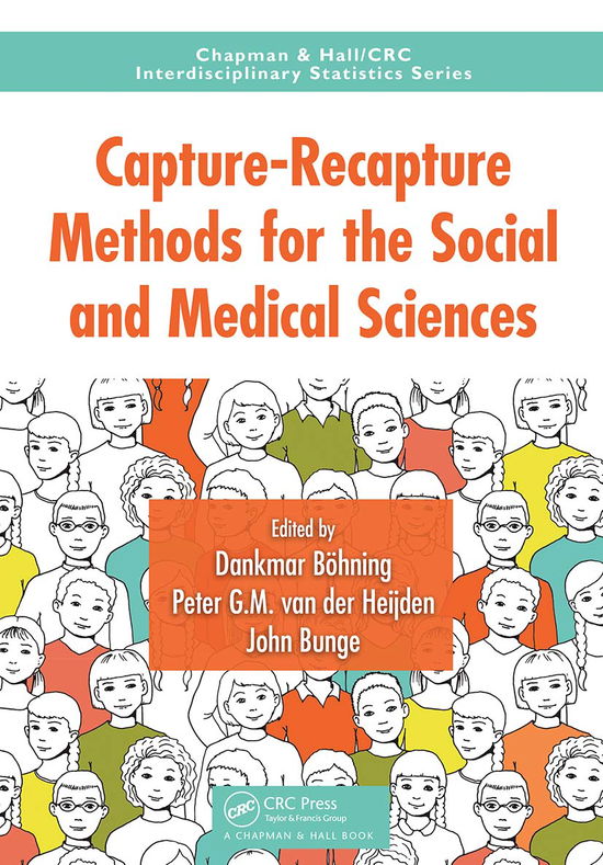 Cover for Dankmar Boehning · Capture-Recapture Methods for the Social and Medical Sciences - Chapman &amp; Hall / CRC Interdisciplinary Statistics (Paperback Book) (2021)