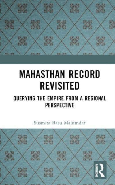 Cover for Susmita Basu Majumdar · Mahasthan Record Revisited: Querying the Empire from a Regional Perspective (Hardcover Book) (2023)