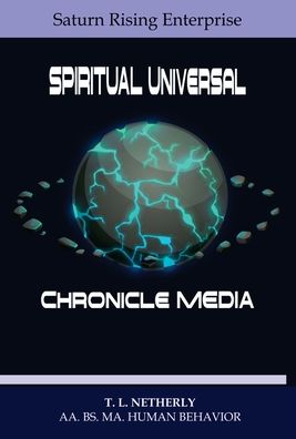 Cover for T. L. Netherly · Saturn Rising Enterprise - Spiritual Universal Chronicle Media (Book) (2023)