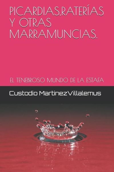Cover for Custodio Martinez Villalemus · Picardias, Rater as Y Otras Marramuncias. (Taschenbuch) (2019)