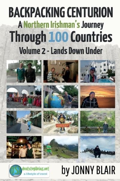Cover for Jonny Blair · Backpacking Centurion - A Northern Irishman's Journey Through 100 Countries: Volume 2 - Lands Down Under - Volume 2 - Lands Down Under (Paperback Bog) (2023)