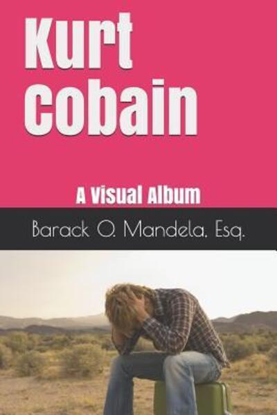 Cover for Barack Obama Mandela Esq. · Kurt Cobain (Paperback Book) (2019)