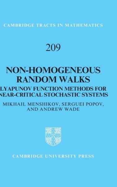 Cover for Menshikov, Mikhail (University of Durham) · Non-homogeneous Random Walks: Lyapunov Function Methods for Near-Critical Stochastic Systems - Cambridge Tracts in Mathematics (Hardcover Book) (2016)