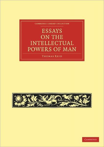 Cover for Thomas Reid · Essays on the Intellectual Powers of Man - Cambridge Library Collection - Philosophy (Paperback Bog) (2011)