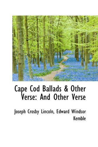 Cover for Joseph Crosby Lincoln · Cape Cod Ballads &amp; Other Verse: and Other Verse (Paperback Book) (2009)