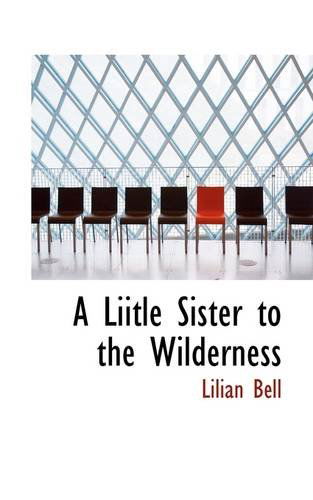 Cover for Lilian Bell · A Liitle Sister to the Wilderness (Paperback Book) (2009)