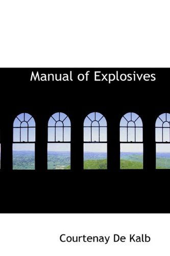 Cover for Courtenay De Kalb · Manual of Explosives (Gebundenes Buch) (2009)