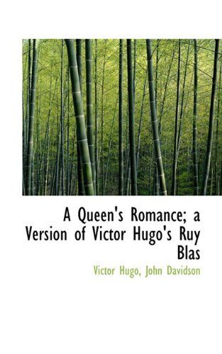 Cover for John Davidson · A Queen's Romance; a Version of Victor Hugo's Ruy Blas (Hardcover Book) (2009)