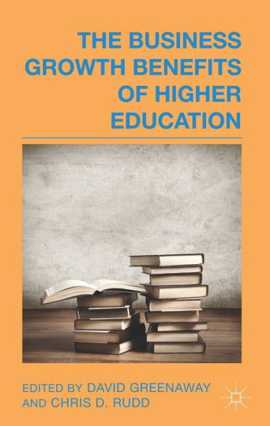 The Business Growth Benefits of Higher Education - David Greenaway - Bücher - Palgrave Macmillan - 9781137320698 - 7. Mai 2014
