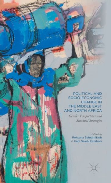 Political and Socio-Economic Change in the Middle East and North Africa: Gender Perspectives and Survival Strategies -  - Books - Palgrave Macmillan - 9781137490698 - January 12, 2016