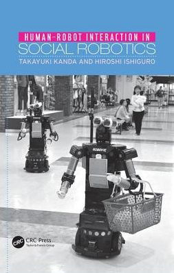 Cover for Kanda, Takayuki (ATR Intelligent Robotics and Communication Laboratories, Kyoto, Japan) · Human-Robot Interaction in Social Robotics (Pocketbok) (2017)