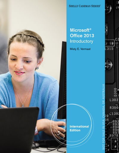 Cover for Vermaat, Misty (Purdue University Calumet) · Microsoft (R) Office 2013: Introductory, International Edition (Paperback Book) [New edition] (2013)