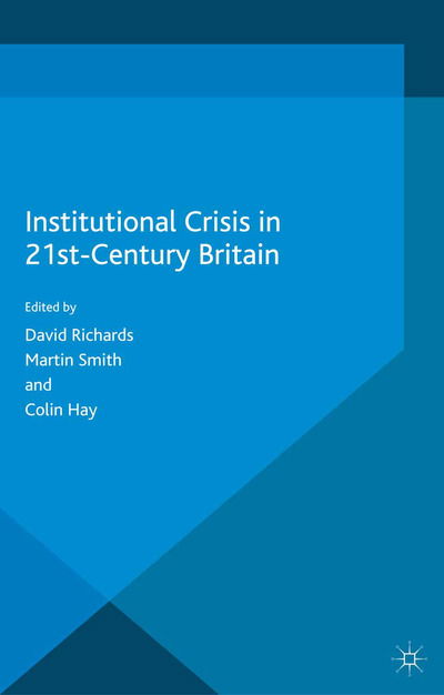 Cover for David Richards · Institutional Crisis in 21st Century Britain - Understanding Governance (Taschenbuch) [1st ed. 2014 edition] (2014)