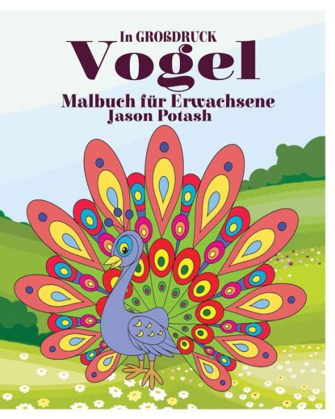 Cover for Jason Potash · Vogel Malbuch für Erwachsene (Paperback Book) (2020)